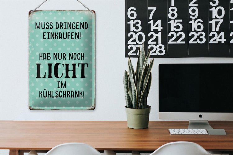 Blechschild Spruch 20x30cm muss dringend einkaufen hab nur