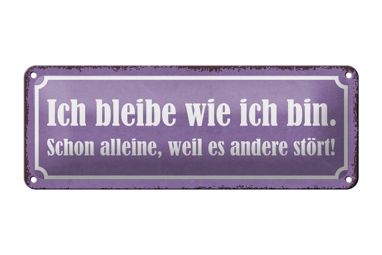 Blechschild Spruch 27x10cm ich bleibe wie ich bin alleine Dekoration