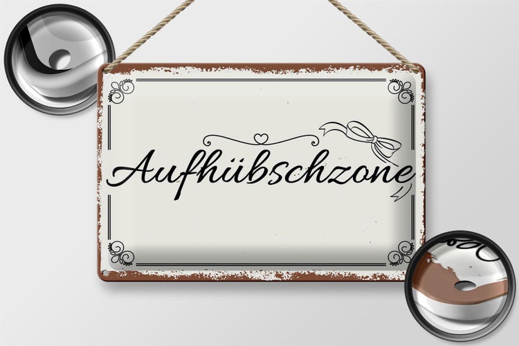 Blechschild Spruch 30x20cm Aufhübschzone