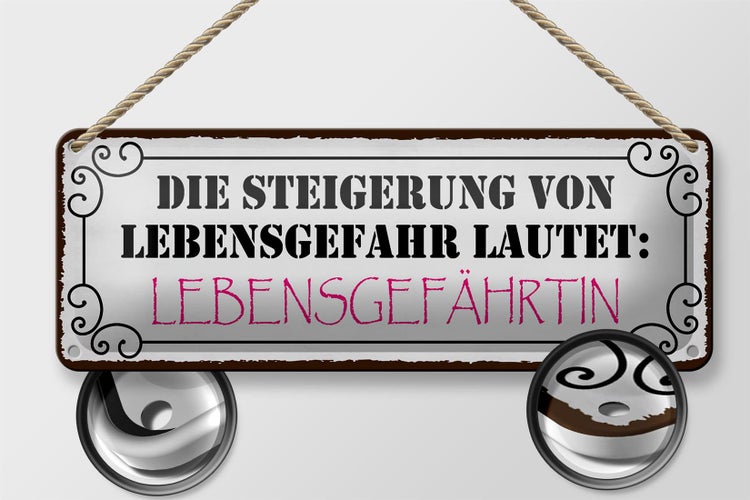 Blechschild Spruch 27x10cm Lebensgefahr Lebensgefährtin Dekoration