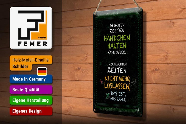 Blechschild Spruch gute Zeiten schlechte Zeiten 20x30cm