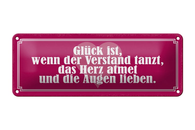 Blechschild Spruch 27x10cm Glück Verstand tanzt Herz atmet Dekoration