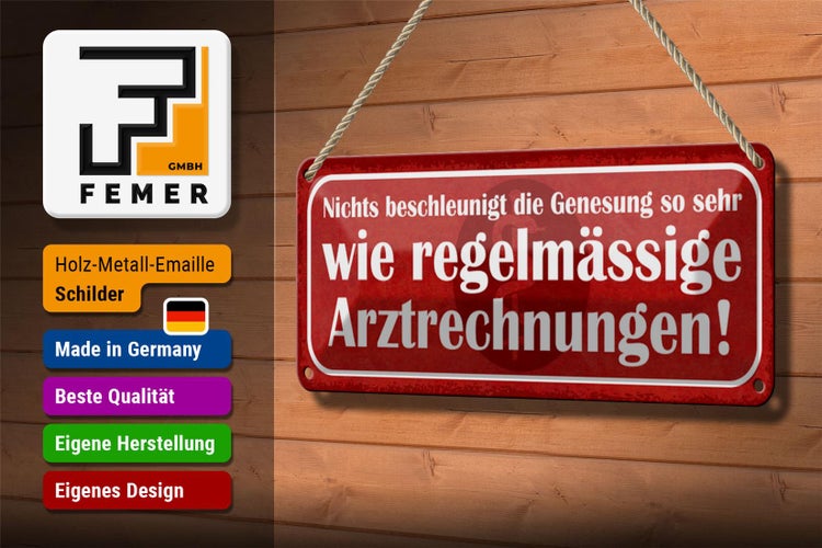 Blechschild Spruch 27x10cm nichts beschleunigt Genesung wie Arztrechnungen