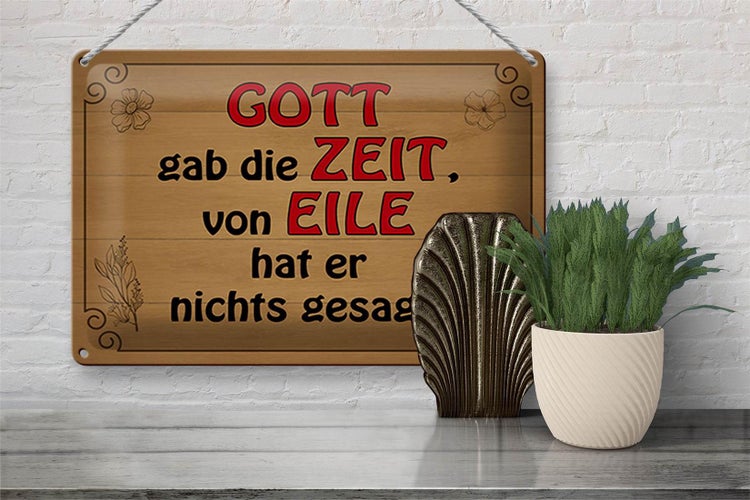 Blechschild Spruch 30x20cm Gott gab Zeit von Eile nichts