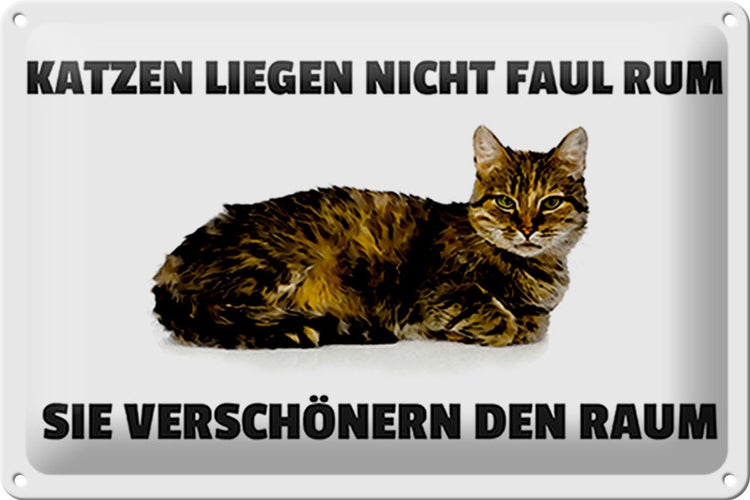 Blechschild Spruch 30x20cm Katzen verschönern den Raum