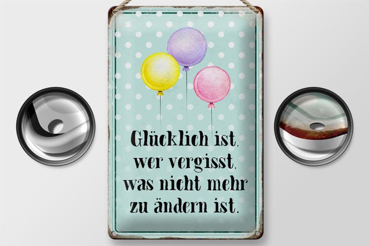Blechschild Spruch 20x30cm glücklich ist wer vergisst was