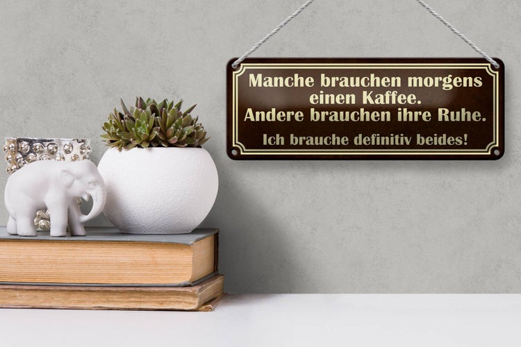 Blechschild Spruch 27x10cm manche brauchen morgens Kaffee Dekoration