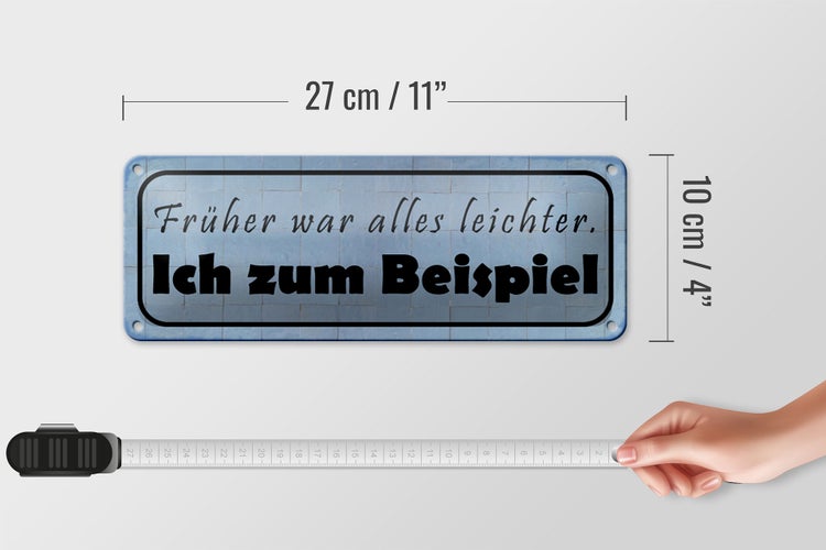 Blechschild Spruch 27x10cm früher war alles leichter Dekoration