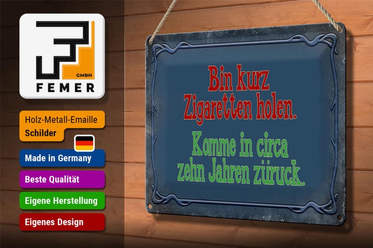 Blechschild Spruch 30x20cm bin kurz Zigaretten holen komme