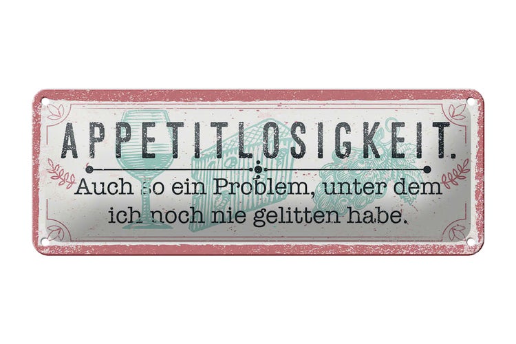 Blechschild Spruch 27x10cm Appetitlosigkeit auch so ein Problem