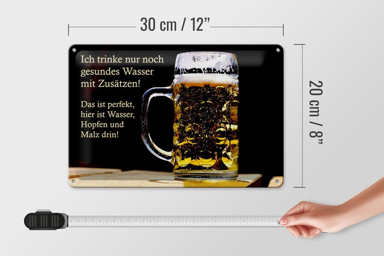 Blechschild Spruch 30x20cm trinke nur gesundes Wasser Bier