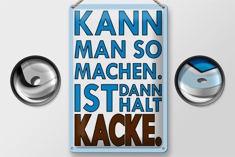 Blechschild Spruch 20x30cm  Kann man so machen