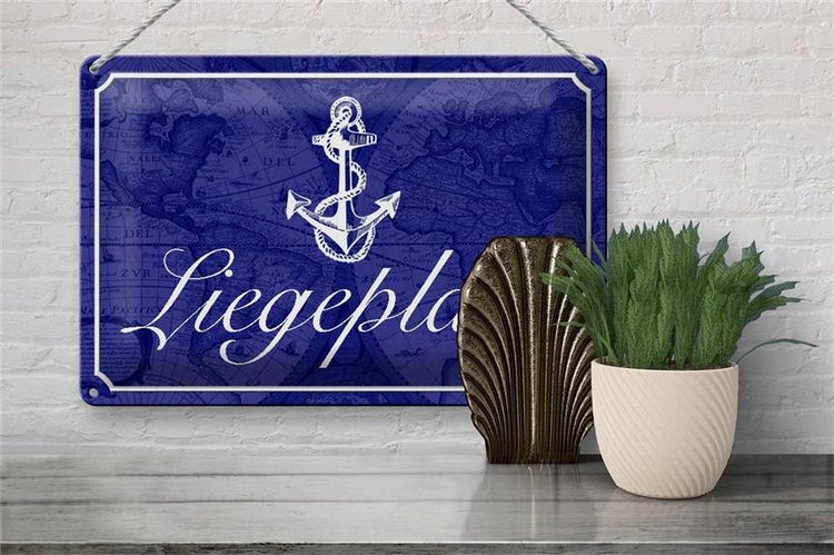 Blechschild Spruch 30x20cm Liegeplatz Anker Segel Boot