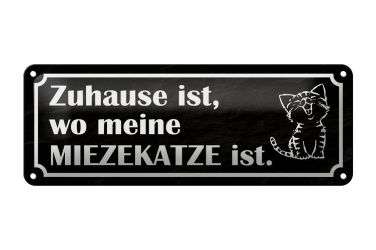 Blechschild Spruch 27x10cm Zuhause wo meine Miezekatze ist Dekoration