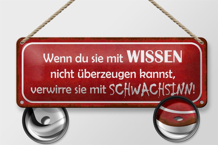 Blechschild Spruch 27x10cm verwirre sie mit Schwachsinn rotes Schild