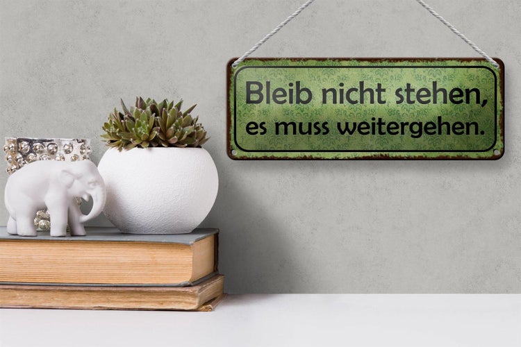 Blechschild Spruch 27x10cm bleib nicht stehen weitergehen Dekoration
