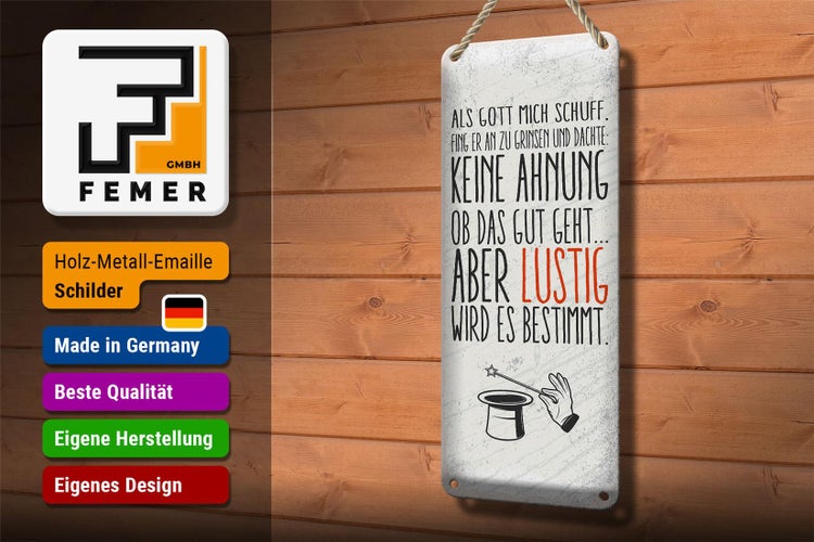 Blechschild Spruch lustig als Gott mich schuff 10x27cm Dekoration