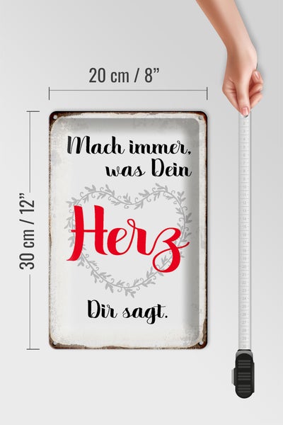 Blechschild Spruch 20x30cm mach immer was Dein Herz sagt