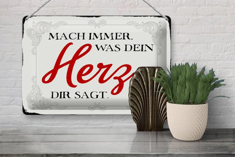 Blechschild Spruch 30x20cm mach immer was dein Herz sagt