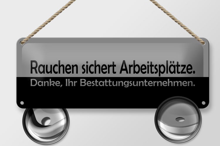 Blechschild Spruch 27x10cm Rauchen sichert Arbeitsplätze Dekoration