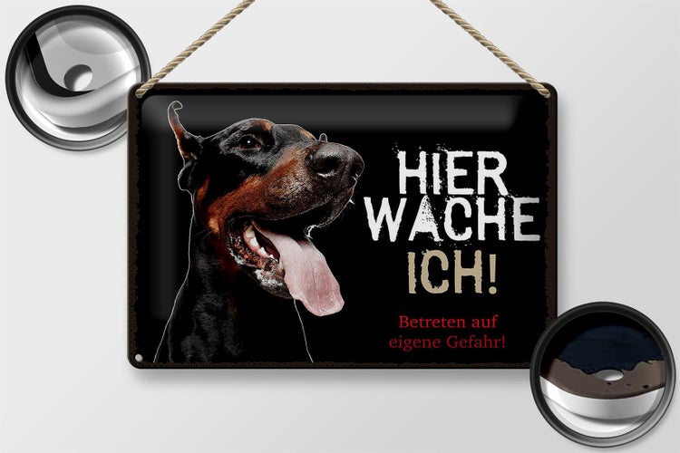 Blechschild Spruch 30x20cm Dobermann schwarz hier wache ich eigene Gefahr