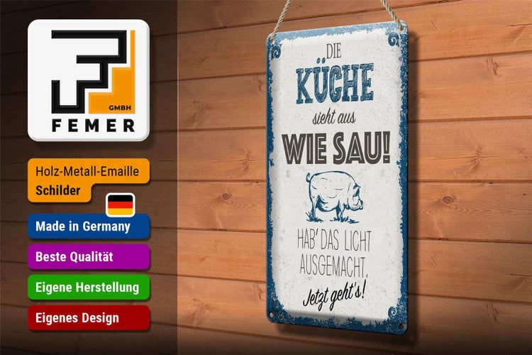 Blechschild Spruch 20x30cm Die Küche sieht aus wie Sau