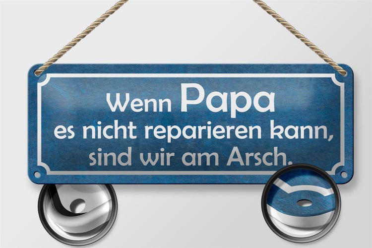 Blechschild Spruch 27x10cm wenn Papa nicht reparieren kann Dekoration