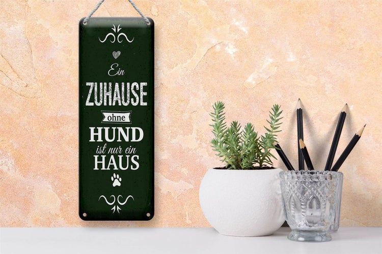 Blechschild Spruch Hund Zuhause ist nur ein Haus 10x27cm Dekoration