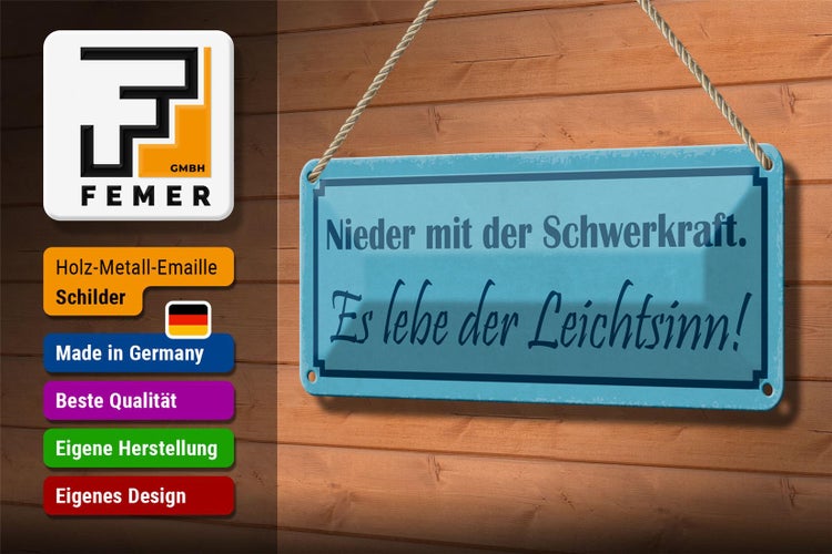 Blechschild Spruch 27x10cm Nieder mit der Schwerkraft es Dekoration