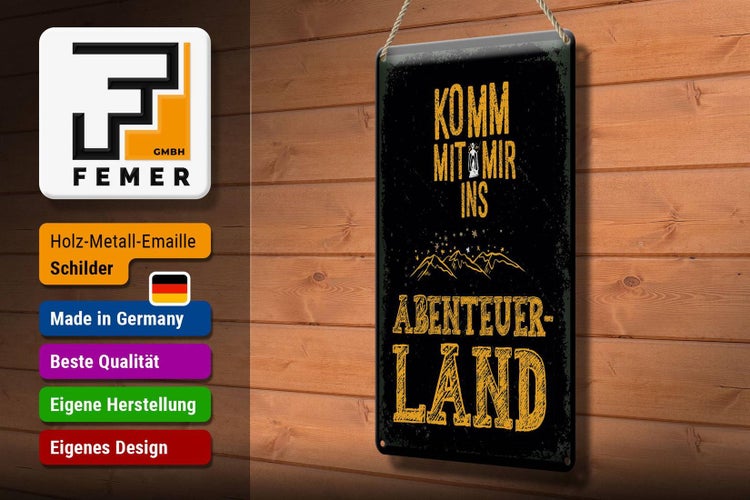 Blechschild Spruch Komm mit mir Abenteuerland schwarz 20x30cm