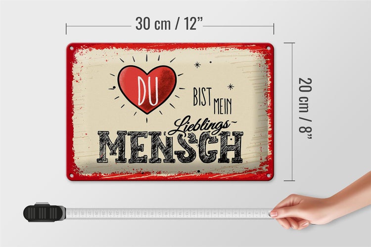Blechschild Spruch Du bist Mein Herz Lieblingsmensch 30x20cm