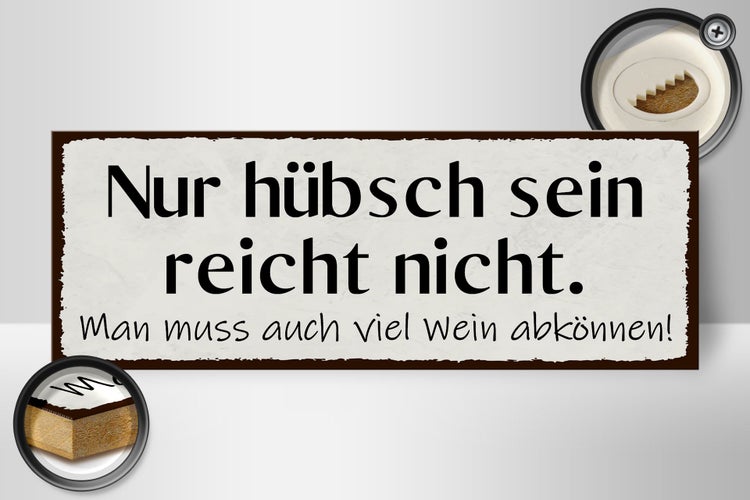 Holzschild Spruch 27x10cm hübsch sein reicht nicht Wein