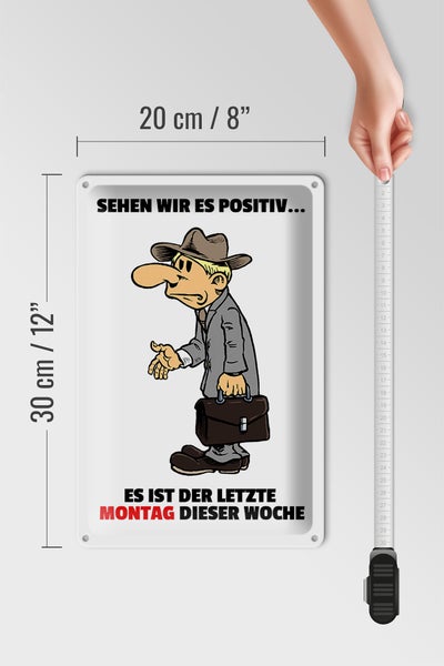 Blechschild Spruch 20x30cm letzte Montag der Woche