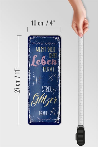 Blechschild Spruch Glitzer wenn dich dein Leben nervt 10x27cm