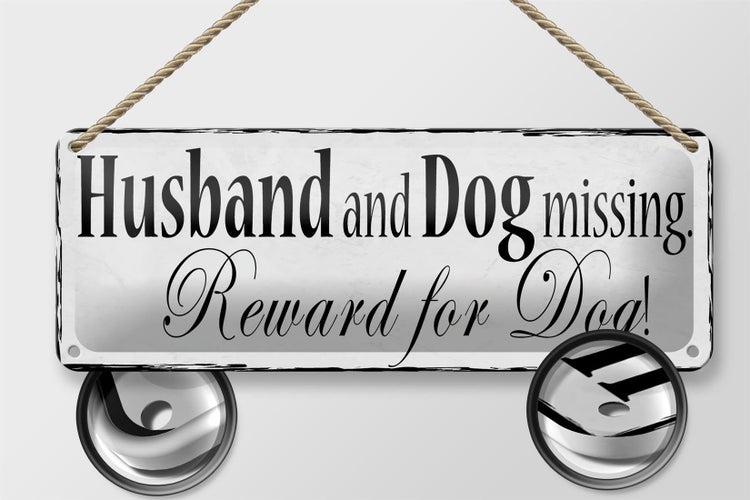 Blechschild Spruch 27x10cm Husband and Dog missing Reward Dekoration