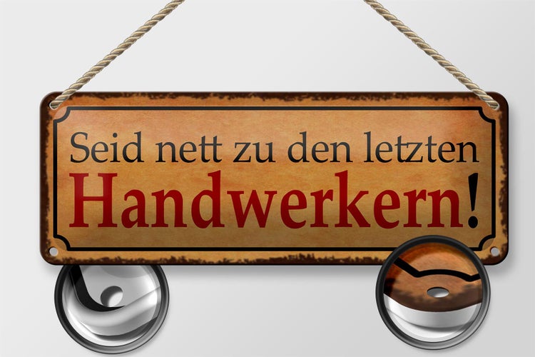 Blechschild Spruch 27x10cm seid nett zu letzten Handwerkern Dekoration