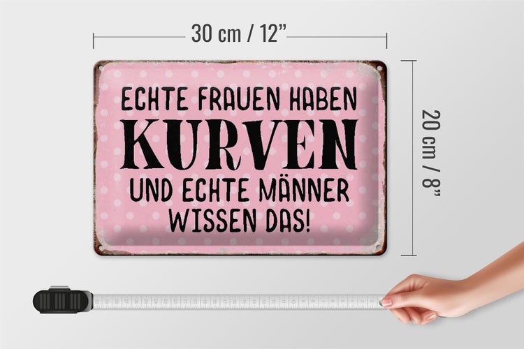 Blechschild Spruch 30x20cm echte Frauen haben Kurven Männer