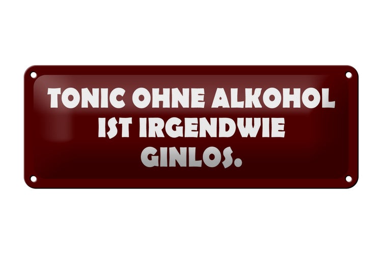 Blechschild Spruch 27x10cm Tonic ohne Ginlos Dekoration