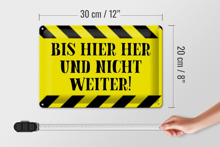 Blechschild Spruch 30x20cm bis hier her und nicht weiter