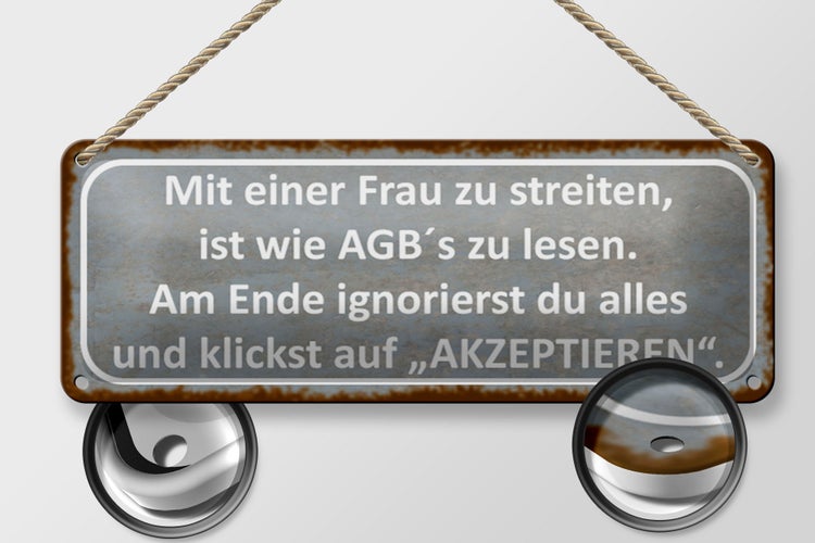 Blechschild Spruch 27x10cm mit Frau streiten wie AGB lesen Dekoration