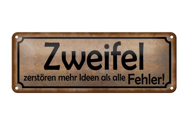 Blechschild Spruch 27x10cm Zweifel zerstören mehr Ideen als Dekoration