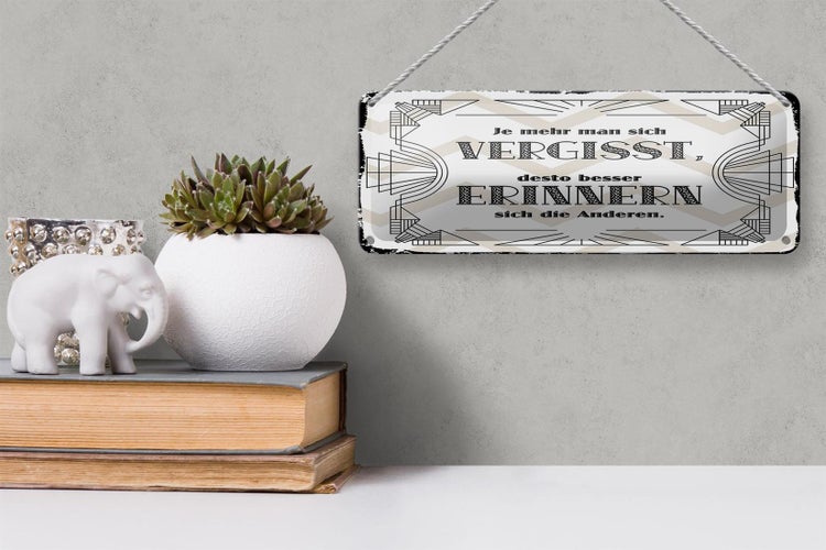 Blechschild Spruch 27x10 cm je mehr man sich vergisst, desto besser Dekoration