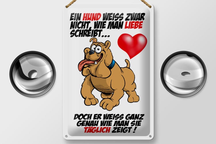 Blechschild Spruch 20x30cm Hund weiß nicht Liebe zu zeigen