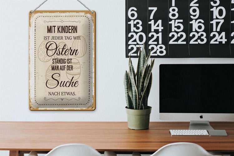 Blechschild Spruch Mit Kindern jeder Tag wie Ostern 20x30cm