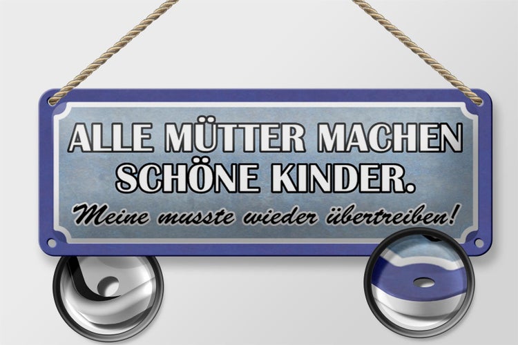 Blechschild Spruch 27x10cm alle Mütter machen schöne Kinder Dekoration