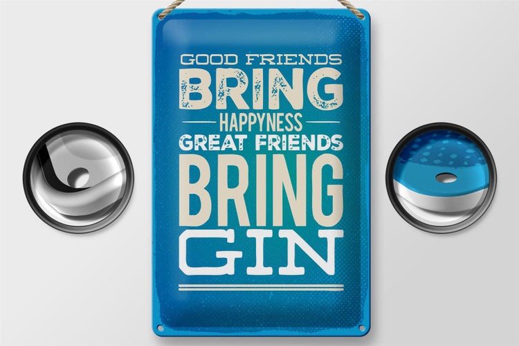 Blechschild Spruch Good Friends bring Happyness Gin 20x30cm