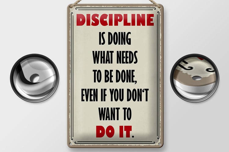 Blechschild Spruch 20x30cm Discipline is doing what needs