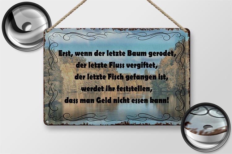 Blechschild Spruch 30x20cm wenn der letzte Baum gerodet