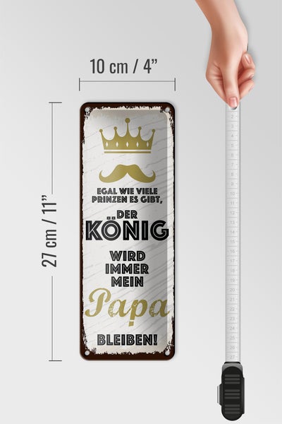 Blechschild Spruch Der König wird immer mein Papa 10x27cm
