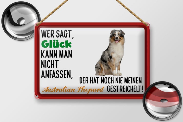 Blechschild Spruch 30x20cm Glück Australian Shepard Hund